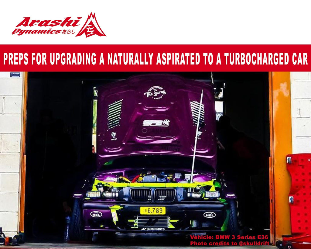 Preps for Upgrading a Naturally Aspirated to a Turbocharged Car